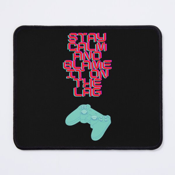 Item preview, Stay Calm, Blame It On The Lag designed and sold by LoboAttire.