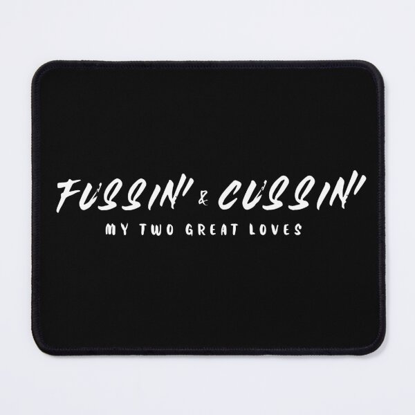 Item preview, Fussin' & Cussin' My Two Great Loves designed and sold by SweetLouiseTees.