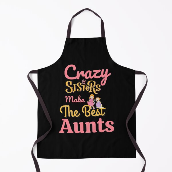 Item preview, Crazy Sisters Make The Best Aunts designed and sold by Alan-NY.