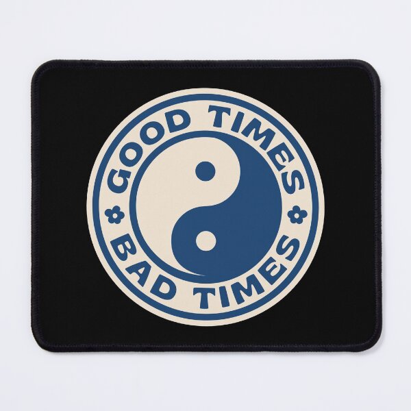 Item preview, GOOD TIMES BAD TIMES designed and sold by asymmetrickid.