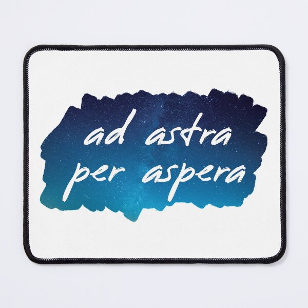 Item preview, Ad Astra Per Aspera (To the Stars Through Adversity) - On Starry Bkg designed and sold by Artsy-Chemist.