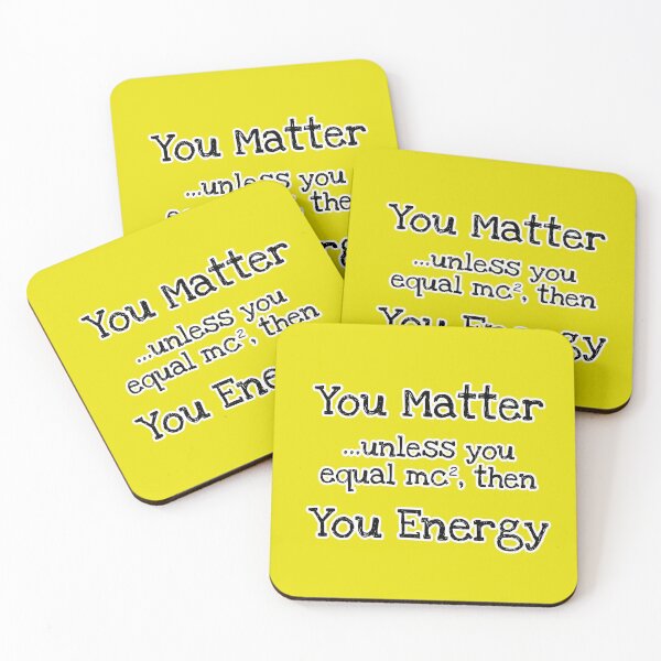 Item preview, You Matter, You Energy designed and sold by Artsy-Chemist.
