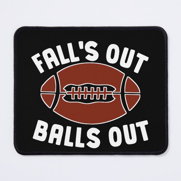 Item preview, Fall's Out Balls Out Funny Football  designed and sold by KGN  CREATIVITY.