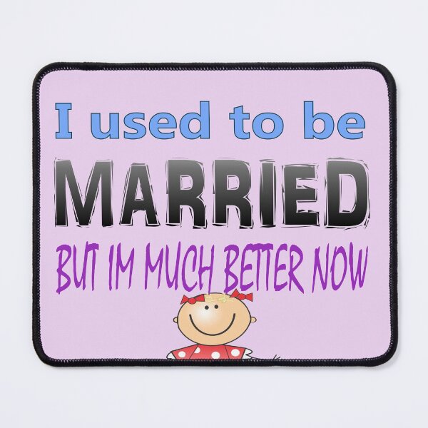 Item preview, I used to me married but Im much better now designed and sold by Kaczmania.