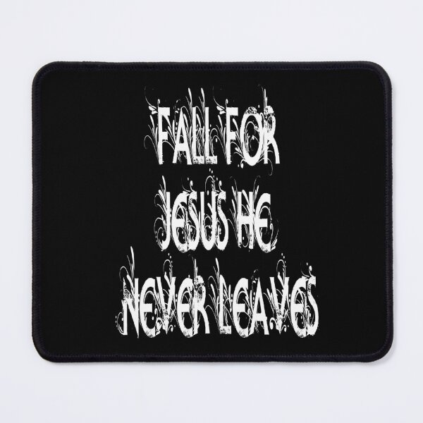 Item preview, Fall For Jesus He Never Leaves designed and sold by ihebwkqh17.