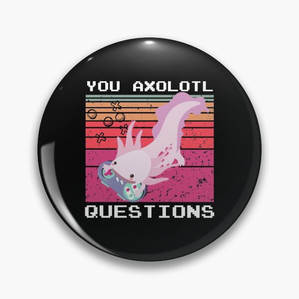 Item preview, You Axolotl Questions Retro Vintage / Funny Axolotl Quote designed and sold by MoMasry.