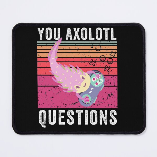 Item preview, You Axolotl Questions video games Retro Vintage / Funny Axolotl Quote designed and sold by MoMasry.