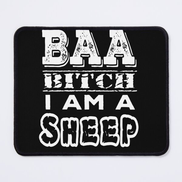 Item preview, BAA Bitch I am a Sheep designed and sold by SirReel.