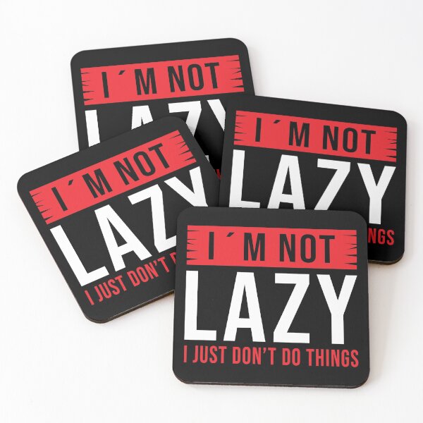 Item preview, I´m not lazy i just dont do things, Funny designed and sold by Dandesin.