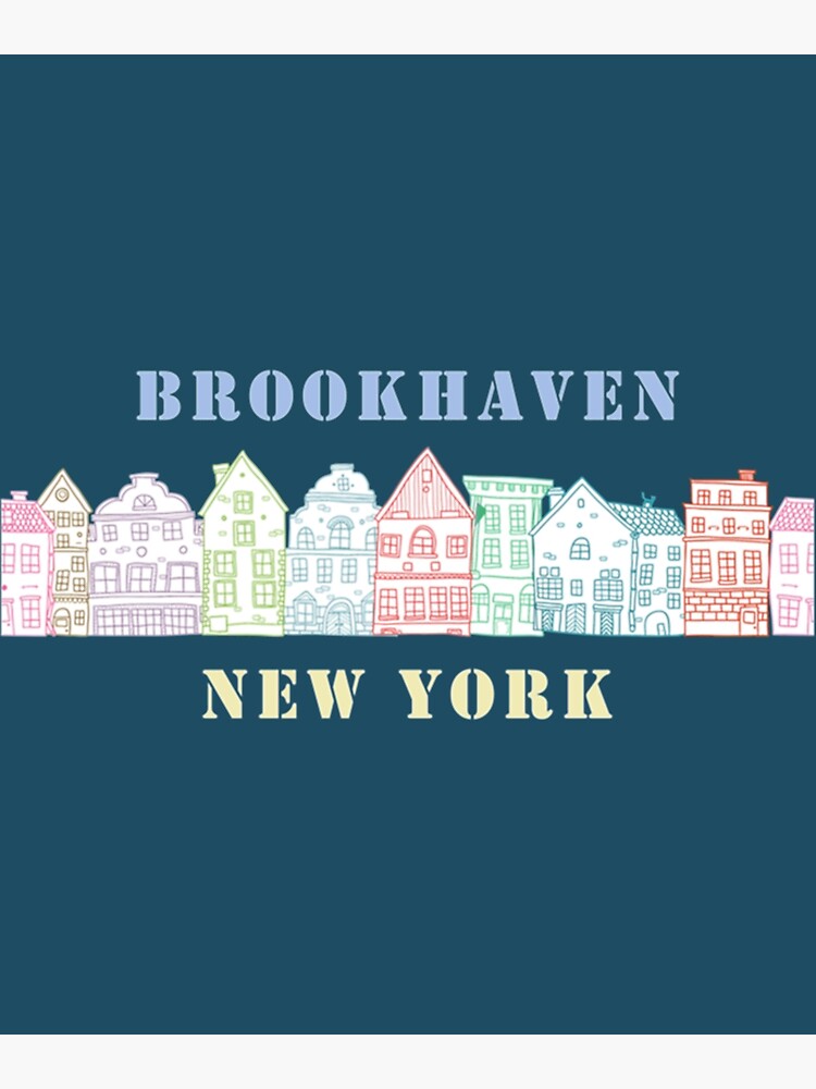 "brookhaven NEW YORK Essential" Poster by XEVSLOOTBOX Redbubble