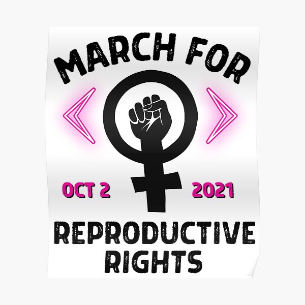 "Women's March For Reproductive Rights Oct 2 2021" Poster for Sale by IntegrityDesign Redbubble