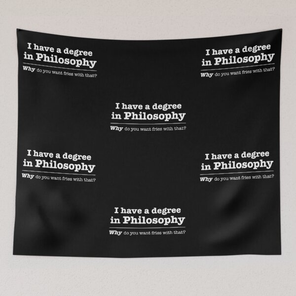 Item preview, I Have A Degree In Philosophy - Why Do You Want Fries With That? designed and sold by Yipptee Shirts.
