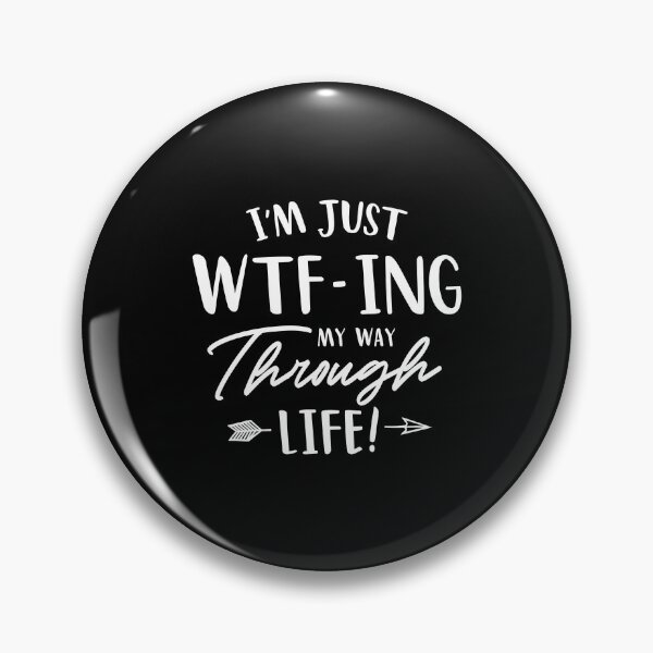 Item preview, I'M Just Wtf-Ing My Way Through Life designed and sold by ferminfarflu.
