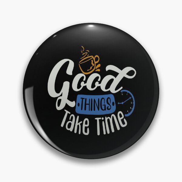 Item preview, Good Thing Take Time designed and sold by FOX1999-Design.
