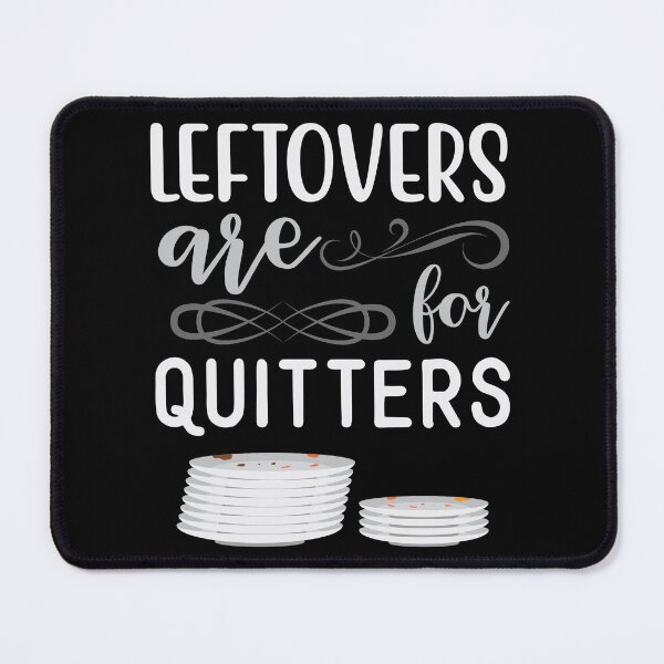 Item preview, Leftovers Are For Quitters | Pile Of Dirty Dishes | Funny Thanksgiving Quotes designed and sold by DrawingBoard.
