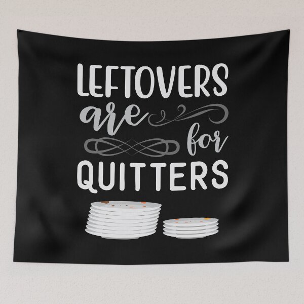 Item preview, Leftovers Are For Quitters | Pile Of Dirty Dishes | Funny Thanksgiving Quotes designed and sold by DrawingBoard.
