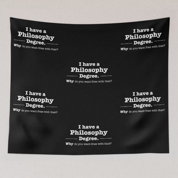 Item preview, I Have A Philosophy Degree Why Do You Want Fries With That designed and sold by Yipptee Shirts.