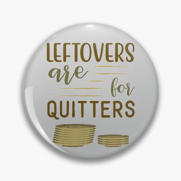 Item preview, Leftovers Are For Quitters | Pile Of Dirty Dishes | Funny Foodie Quotes designed and sold by DrawingBoard.