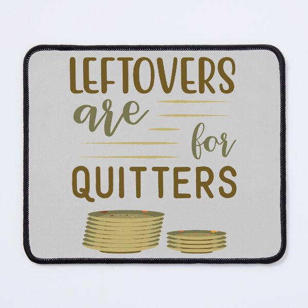 Item preview, Leftovers Are For Quitters | Pile Of Dirty Dishes | Funny Foodie Quotes designed and sold by DrawingBoard.