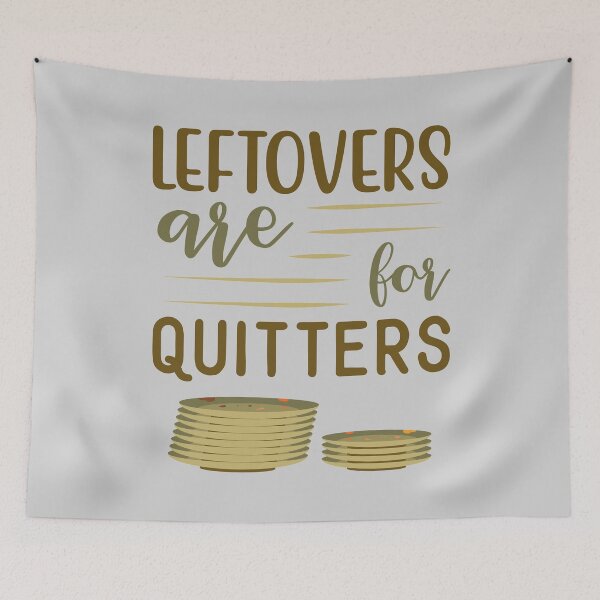 Item preview, Leftovers Are For Quitters | Pile Of Dirty Dishes | Funny Foodie Quotes designed and sold by DrawingBoard.