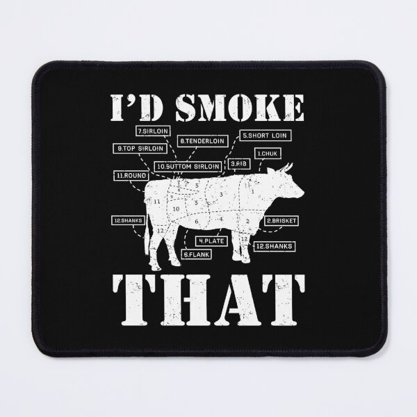 Item preview, I'd Smoke That | Amusing Pit-master BBQ Meat Smoking designed and sold by GravitiTees.