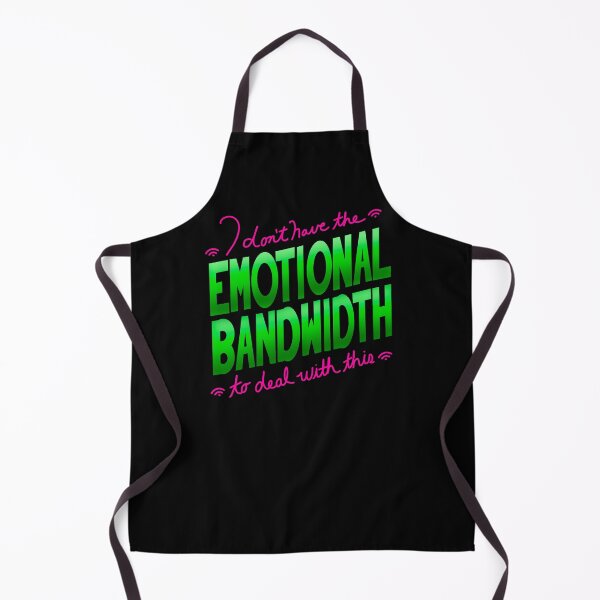 Item preview, I Don't Have the Emotional Bandwidth designed and sold by crestrada.