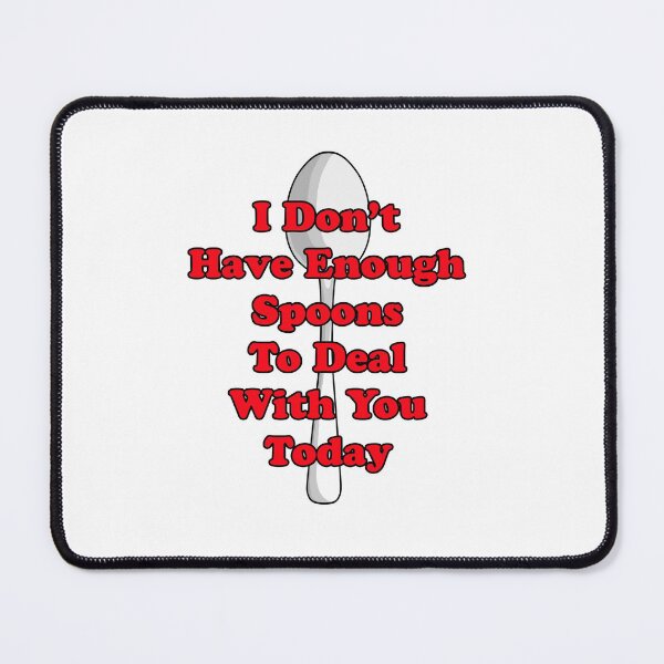 Item preview, Not Enough Spoons! designed and sold by blakcirclegirl.