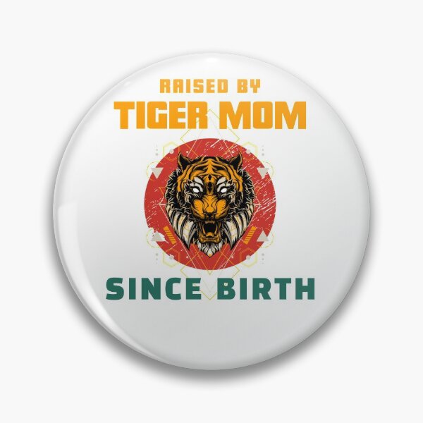 Item preview, Tiger Mom Raised Me Since Birth - Asian Meme designed and sold by CrazyBichAsian.