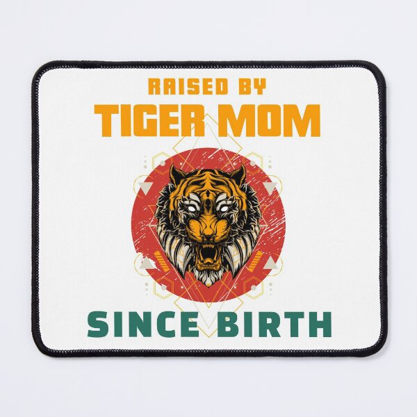 Item preview, Tiger Mom Raised Me Since Birth - Asian Meme designed and sold by CrazyBichAsian.
