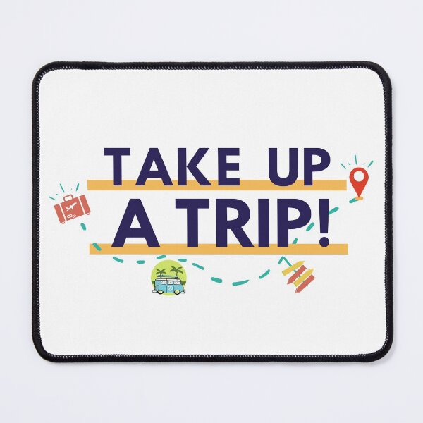 Item preview, Take up a trip designed and sold by PuTaTeeShop.