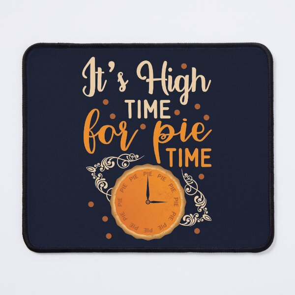 Item preview, Its High Time For Pie Time | Funny Thanksgiving Quotes designed and sold by DrawingBoard.