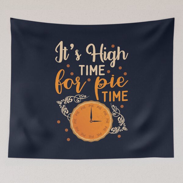 Item preview, Its High Time For Pie Time | Funny Thanksgiving Quotes designed and sold by DrawingBoard.