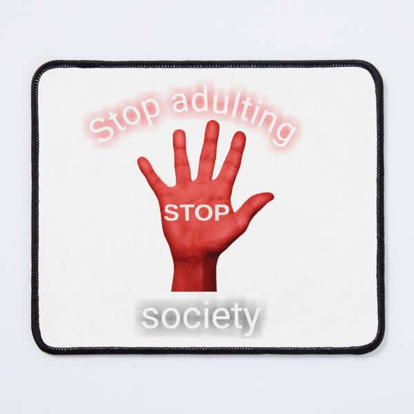 Item preview, Stop adulting society designed and sold by Menariya.