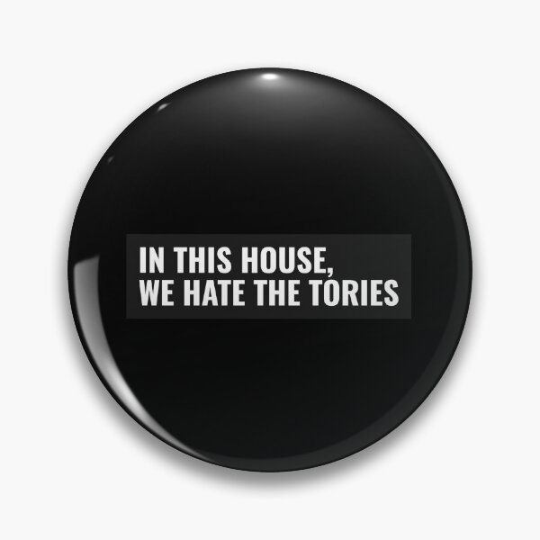 Item preview, In This House, We Hate The Tories. designed and sold by The Cheeky One.
