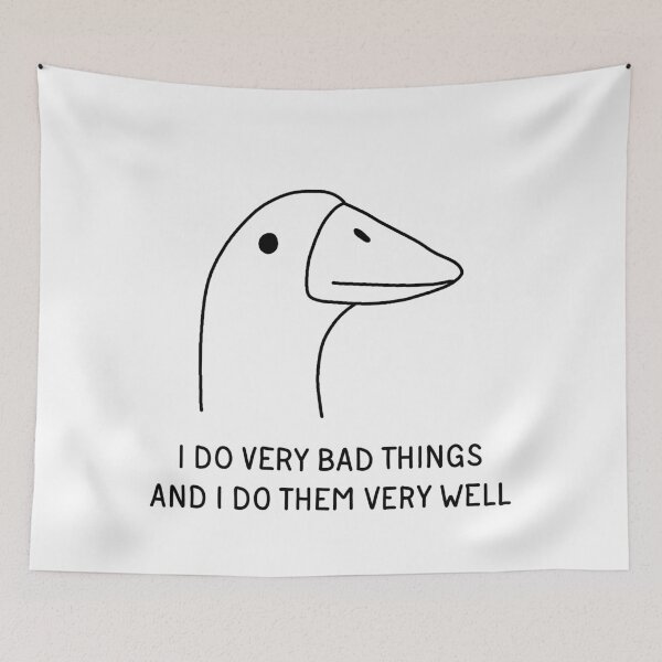 Item preview, Goose - I Do Very Bad Things And I Do Them Very Well designed and sold by ValentinaHramov.