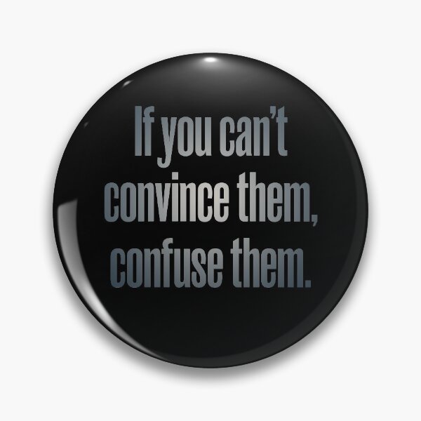 Item preview, If you can't convince them, confuse them. v.1 designed and sold by x1brett.
