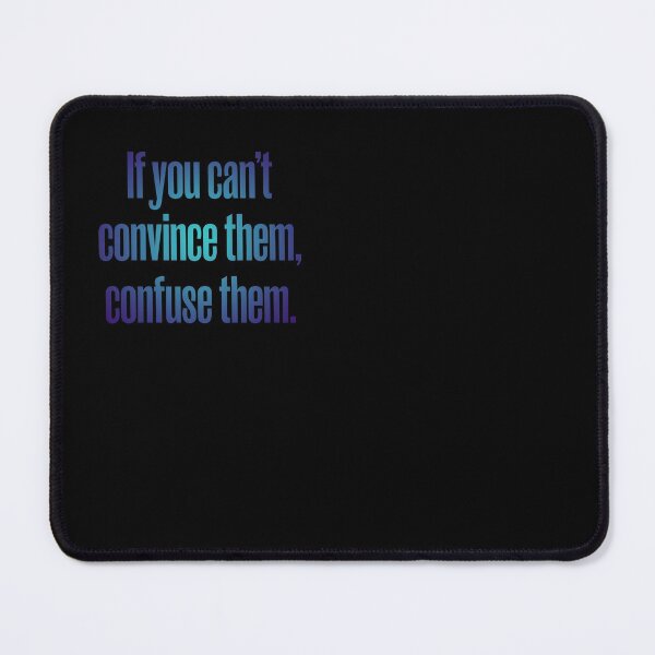 Item preview, If you can't convince them, confuse them. v.2 designed and sold by x1brett.