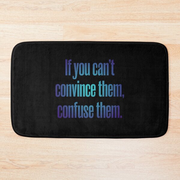 Item preview, If you can't convince them, confuse them. v.2 designed and sold by x1brett.