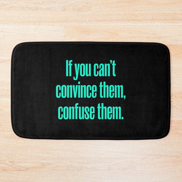 Item preview, If you can't convince them, confuse them. v.5 designed and sold by x1brett.