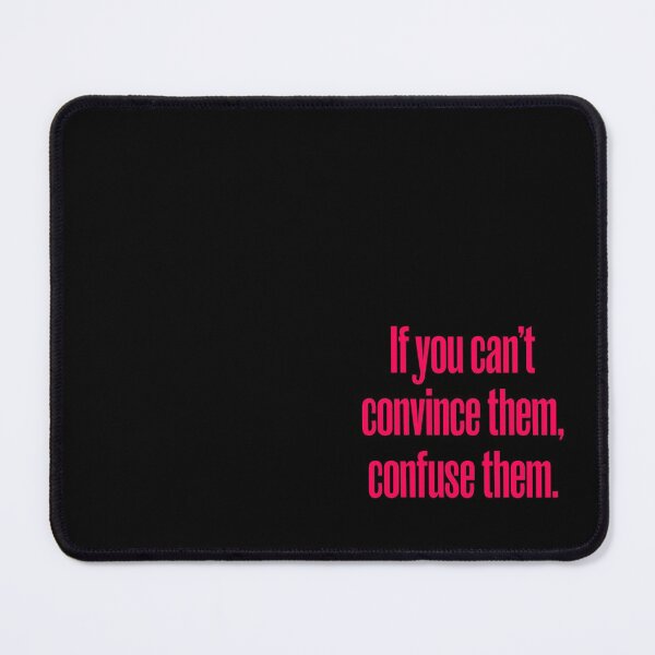 Item preview, If you can't convince them, confuse them. v.6 designed and sold by x1brett.