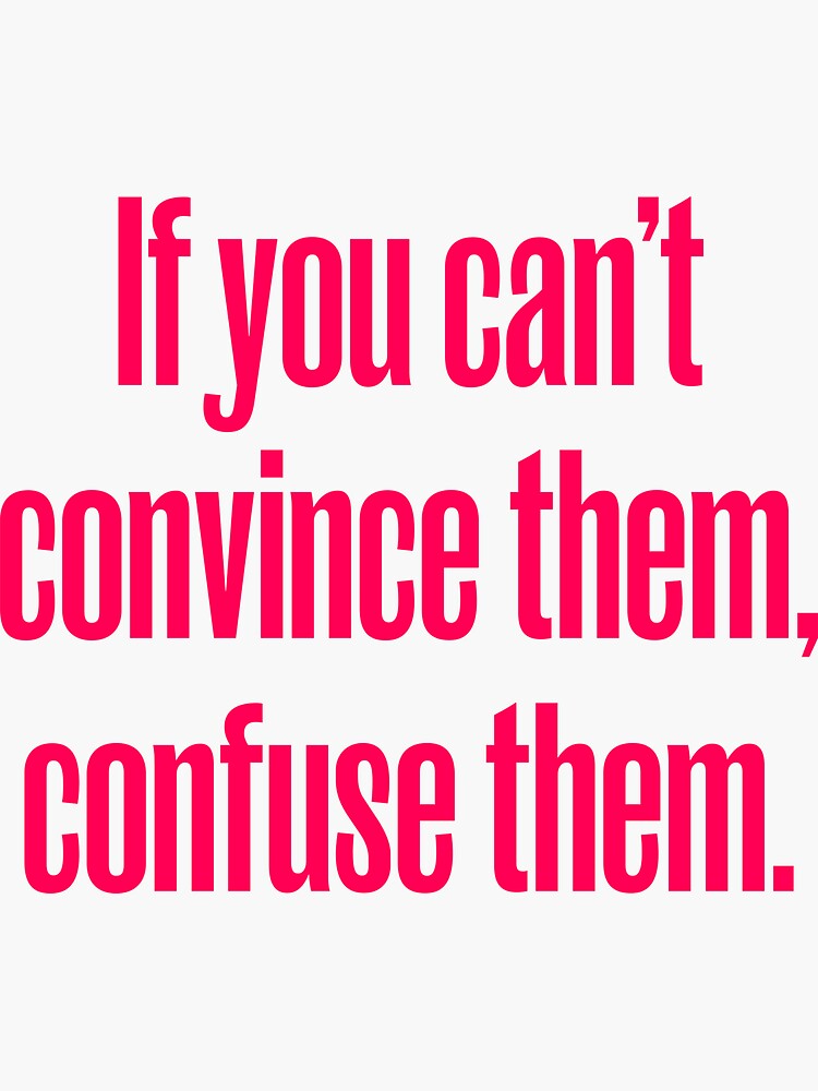 If You Cant Convince Them Confuse Them V6 Sticker For Sale By X1brett Redbubble