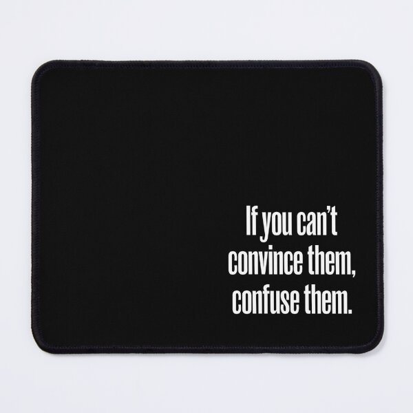 Item preview, If you can't convince them, confuse them. v.8 designed and sold by x1brett.