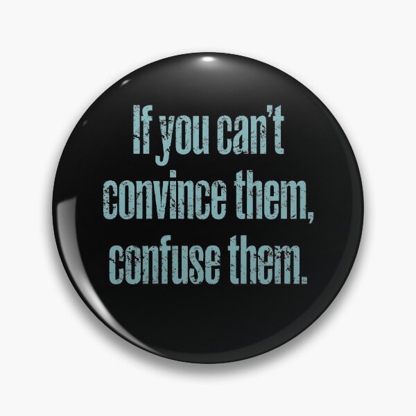 Item preview, If you can't convince them, confuse them. v.9 designed and sold by x1brett.