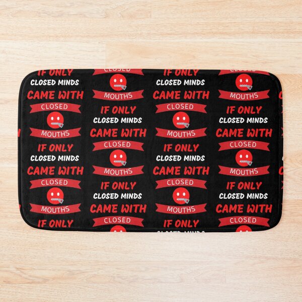 Item preview,  If Only Closed Minds Came With Closed Mouths   designed and sold by WoodburyLake.