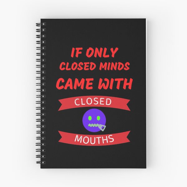 Item preview, If Only Closed Minds Came With Closed Mouths  designed and sold by WoodburyLake.