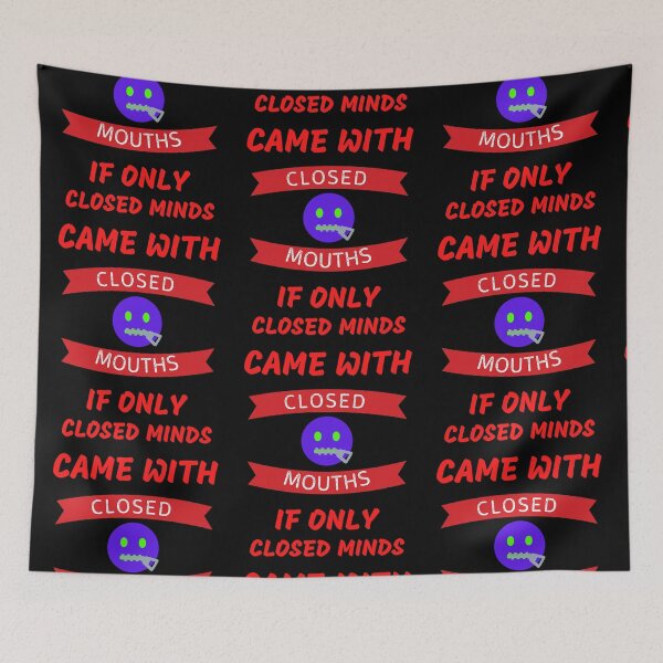 Item preview, If Only Closed Minds Came With Closed Mouths  designed and sold by WoodburyLake.