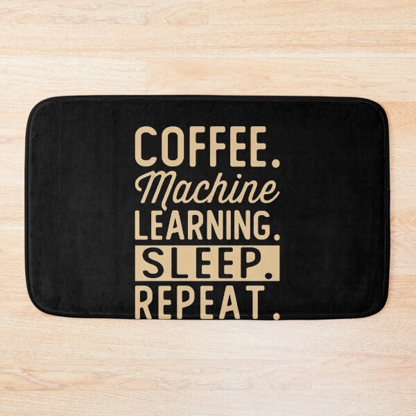 Item preview, Machine Learning - Coffee Sleep Repeat Funny designed and sold by MadPanda.