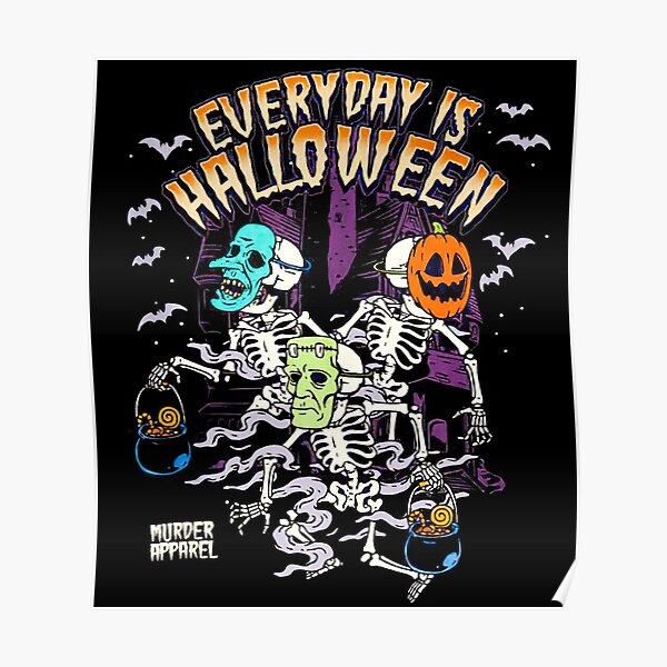 Every Day Is Halloween Poster