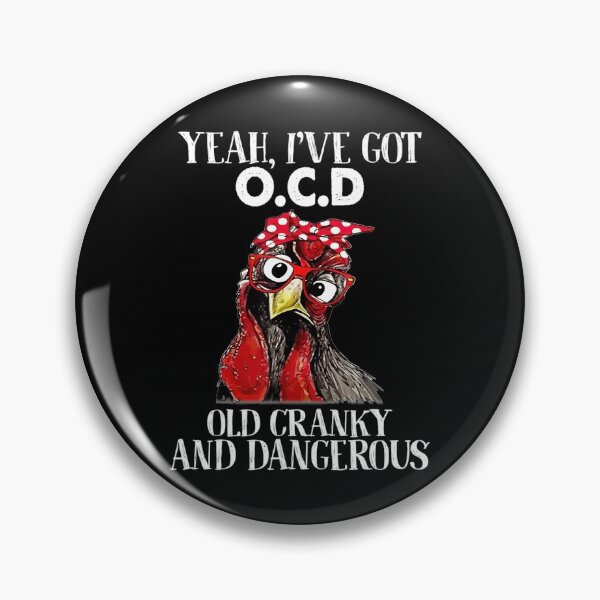 Item preview, Yeah, I've got OCD Old Cranky And Dangerous Funny Chicken designed and sold by Adam Alomari.