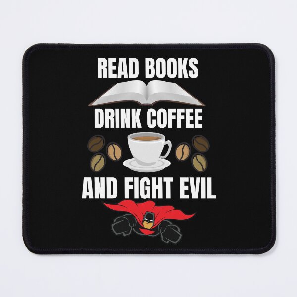 Item preview, Read books, drink coffee and fight evil! designed and sold by HROC.